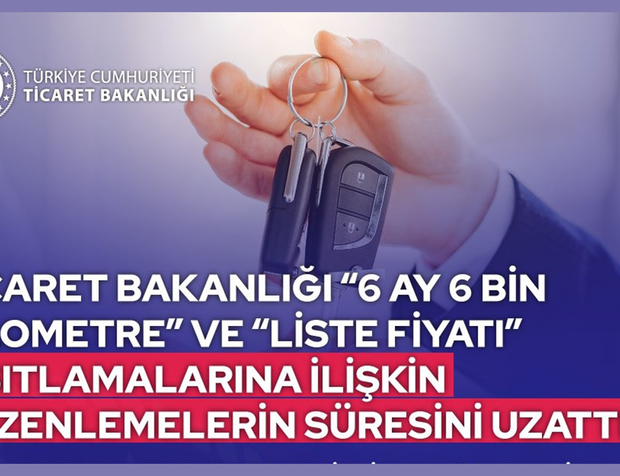 Ticaret Bakanlığı, Otomobil tarafındaki “6 ay ve 6 bin kilometre” sınırı uzatıldı
