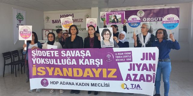 HDP Adana Kadın Meclisi ve TJA; "Şiddete, Savaşa, Yoksulluğa Karşı İsyandayız”