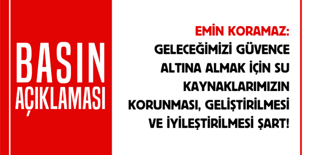 TMMOB: Geleceğimizi Güvence Altına Almak İçin Su Kaynaklarımızın Korunması, ŞART!