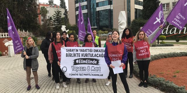 Adana'da TİP'li Kadınlar, "8 Mart, bize asrın felaketini yaşatanlar için çöküşün ilanı olsun!" dediler