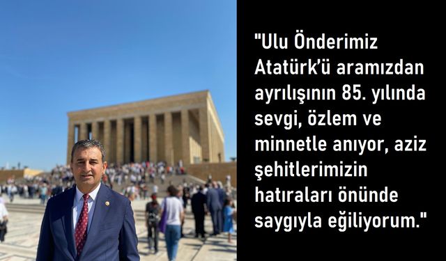 Bulut; Gazi Mustafa Kemal Atatürk’ü aramızdan ayrılışının 85. yılında sonsuz bir sevgi ve özlemle anıyoruz
