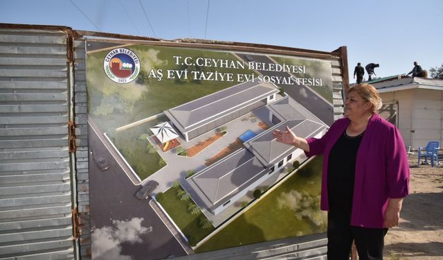 Ceyhan’a 5 bin kişilik aşevi, 500 kişilik Taziye Evi