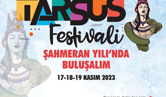 TARSUS’U 3 GÜN BOYUNCA FESTİVAL COŞKUSU SARACAK