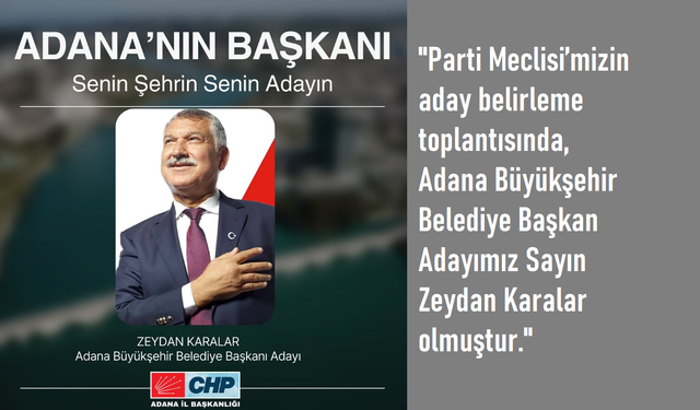 Zeydan Karalar, Adana Büyükşehir Belediye Başkan Adayı Olarak Tekrar Gösterildi