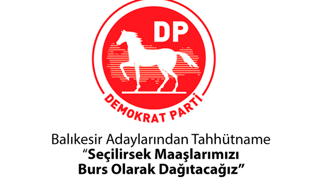 DP Balıkesir Adaylarından Tahhütname: Seçilirsek Maaşlarımızı Burs Olarak Dağıtacağız
