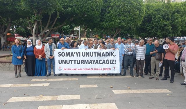 İHD Adana Şubesi Afet ve Ekoloji Komisyonu'ndan Güçlü Mesaj: Soma'yı Unutmadık, Unutturmayacağız