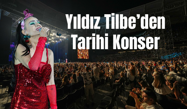 Yıldız Tilbe’den Tarihi Konser: 25 Bin Kişi İzledi