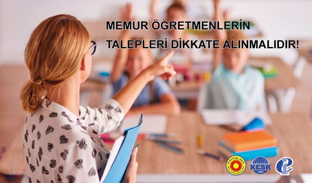 Eğitim Sen, Memur Öğretmenlerin Talepleri Dikkate Alınmalıdır!