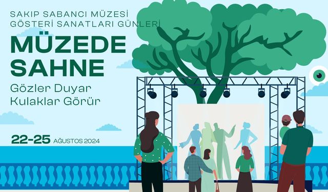 MÜZEDE SAHNE 22-25 Ağustos‘ta Sakıp Sabancı Müzesi’nde