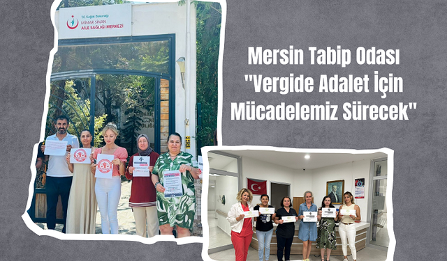 Mersin Tabip Odası: "Vergide Adalet İçin Mücadelemiz Sürecek"