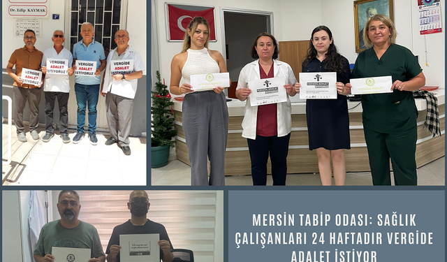 Mersin Tabip Odası: Sağlık Çalışanları 24 Haftadır Vergide Adalet İstiyor