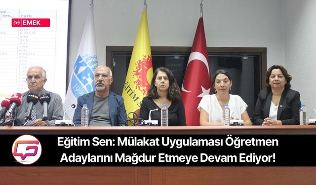 Eğitim Sen: Mülakat Uygulaması Öğretmen Adaylarını Mağdur Etmeye Devam Ediyor!