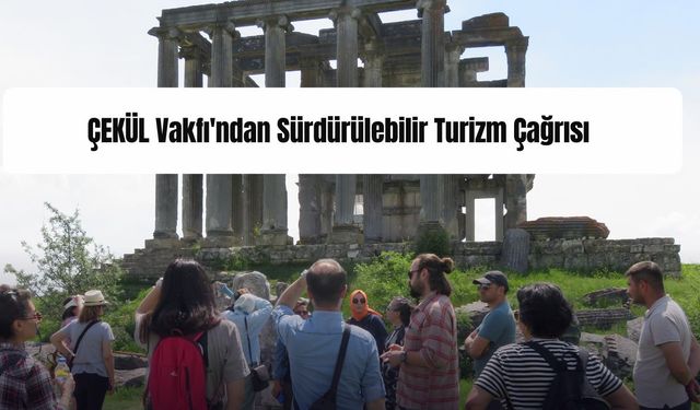 ÇEKÜL Vakfı'ndan Sürdürülebilir Turizm Çağrısı