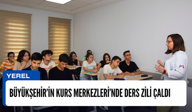 Büyükşehir’in Kurs Merkezleri’nde Ders Zili Çaldı