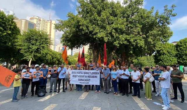 Adana Halkevi; Doğa Katili Şirketlerden Reşit Kibar'ın Hesabını Soracağız