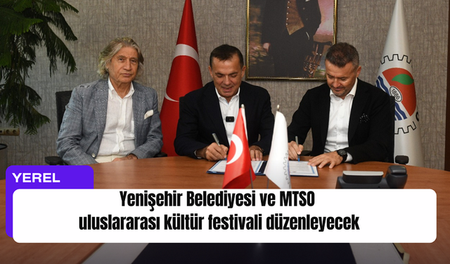 Yenişehir Belediyesi ve MTSO uluslararası kültür festivali düzenleyecek