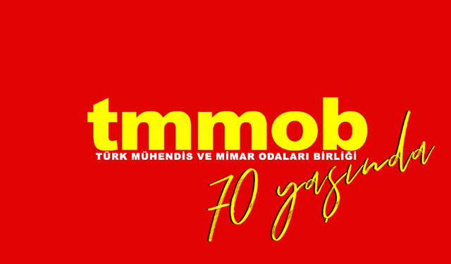 70 Yıllık Mücadele: Geçmişten Günümüze TMMOB