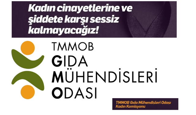 TMMOB Gıda Mühendisleri Odası Kadın Komisyonu; Kadın Cinayetlerine ve Şiddete Karşı Sessiz Kalmayacağız!