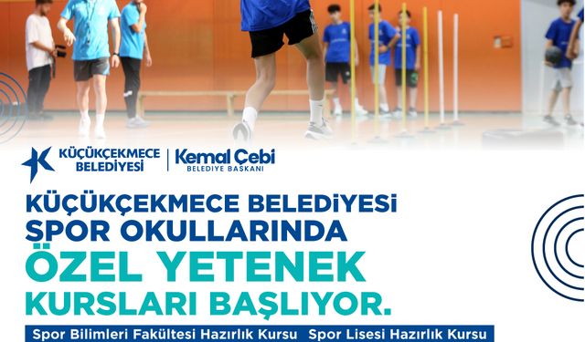 KÜÇÜKÇEKMECE BELEDİYESİ SPOR OKULLARI ÖZEL YETENEK KURS KAYITLARI BAŞLADI