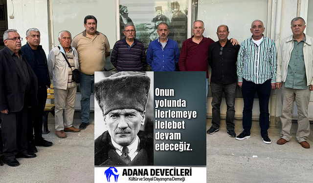 Adana Devecileri “Onun yolunda ilerlemeye ilelebet devam edeceğiz.”