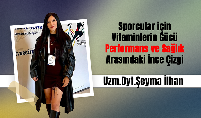 Sporcular için Vitaminlerin Gücü: Performans ve Sağlık Arasındaki İnce Çizgi