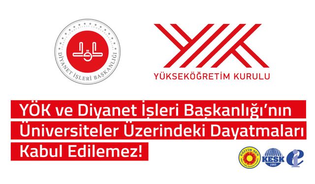 Eğitim Sen’den YÖK ve Diyanet’e Tepki: “Üniversitelerde Dayatmaları Kabul Etmiyoruz!”