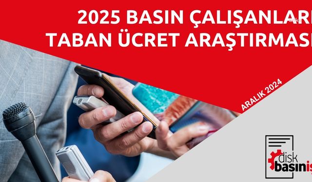 DİSK Basın-İş: Basın Emekçilerine Asgari Ücretin En Az İki Katı Taban Ücret Şart