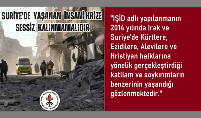 İHD; Demokratik kamuoyunu Suriye'de yaşanan ağır insani krizin önlenmesi için duyarlı olmaya davet ediyoruz