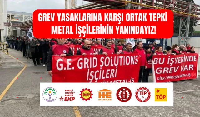 GREV YASAKLARINA KARŞI ORTAK TEPKİ: METAL İŞÇİLERİNİN YANINDAYIZ!