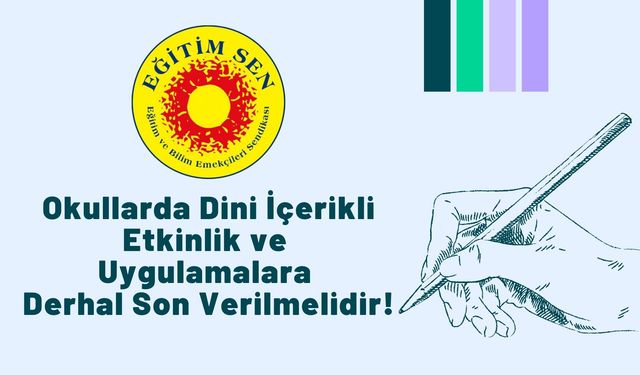 Eğitim Sen: Okullarda Dini İçerikli Etkinlik Ve Uygulamalara Derhal Son Verilmelidir!