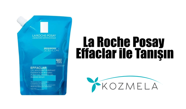 La Roche Posay Effaclar ile Tanışın