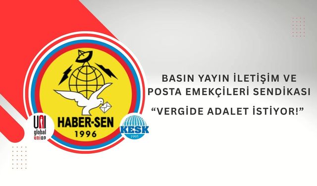 Haber-Sen; Basın, Yayın, İletişim ve Posta Emekçileri Vergide Adalet İstiyor