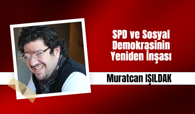 SPD ve Sosyal Demokrasinin Yeniden İnşası