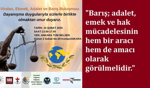 "Vicdan, Ekmek, Adalet ve Barış Buluşması" 15 Şubat'ta Ankara'da Gerçekleştirilecek