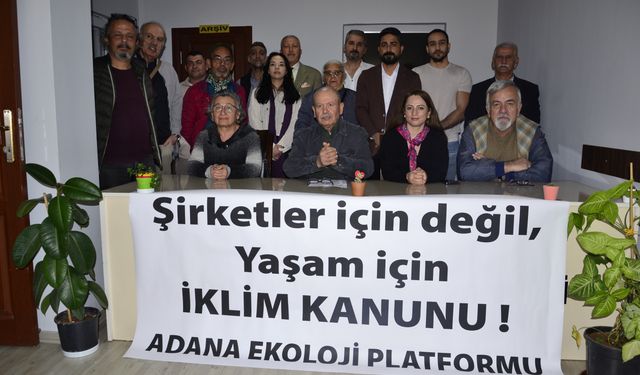 Adana Ekoloji Platformu: "Ticaret Kanunu Değil, Halkın İklim Kanunu İstiyoruz!"