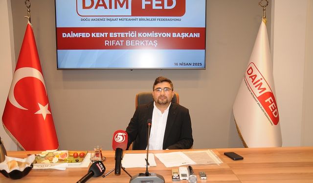 DAİMFED’ten İmar ve Kent Estetiği Uyarısı: “Planla Uygulama Arasında Uçurum Var!”