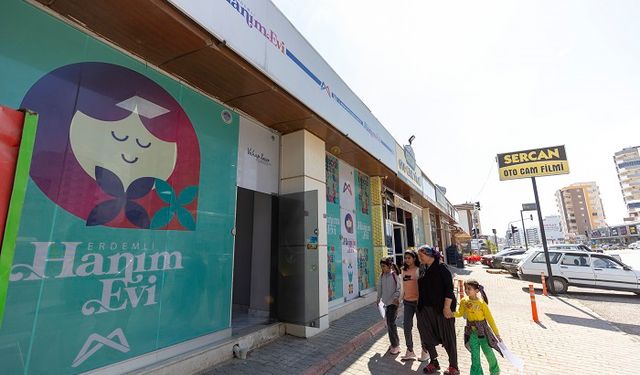 BÜYÜKŞEHİR ERDEMLİ HANIM EVİ HİZMET VERMEYE BAŞLADI