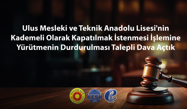 EĞİTİM SEN: ULUS MESLEKİ LİSESİ KAPATILAMAZ!