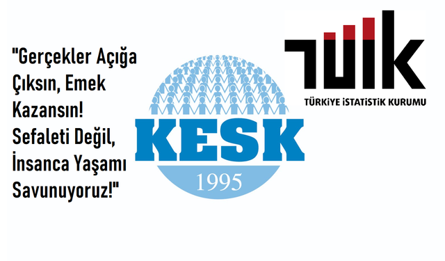 KESK: 3 Temmuz’da TÜİK Önündeyiz: Sahte Rakamlarla Dayatılan Sefaleti Kabul Etmiyoruz!