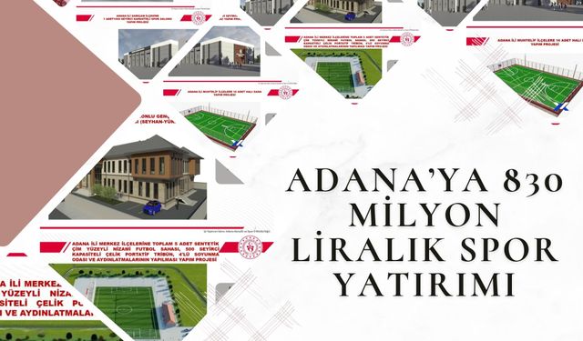 Adana’ya 830 Milyon Liralık Spor Yatırımı