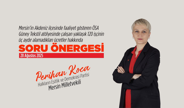 Perihan Koca: “Mersin’de 120 Tekstil İşçisi Patronları Tarafından Mağdur Edildi”
