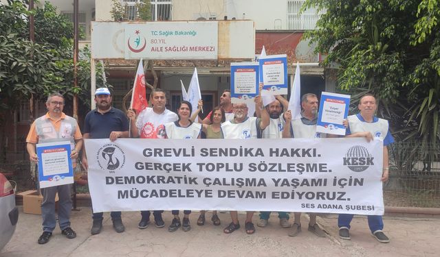 SES Adana Şube Eş Başkanı Güzel: “Grevli Sendika Hakkı ve Demokratik Çalışma Yaşamı İçin Mücadeleye Devam”