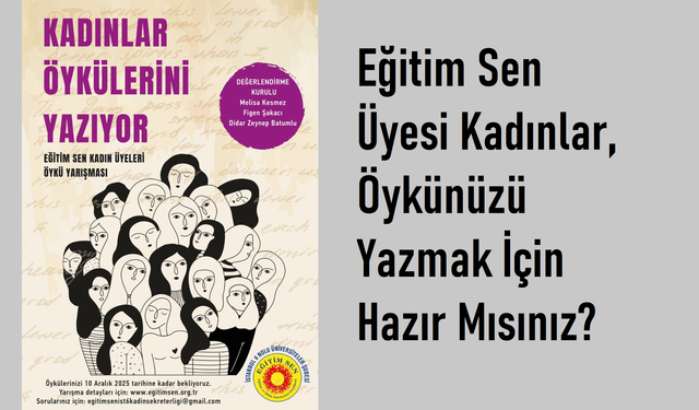 Hayat ve Olaylar Karşısında Kadın Duruşu: Eğitim Sen’den İkinci Öykü Yarışması