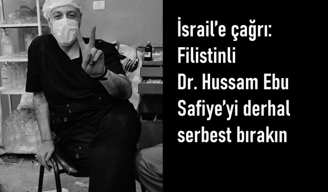 Uluslararası Af Örgütü, Dr. Ebu Safiye’nin derhal ve koşulsuz serbest bırakılması için imza kampanyası başlattı