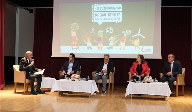 Her Çocuğun Hakkı: “Dirençli Kentler, Sağlıklı Yaşam ve Çevre Paneli” gerçekleştirildi