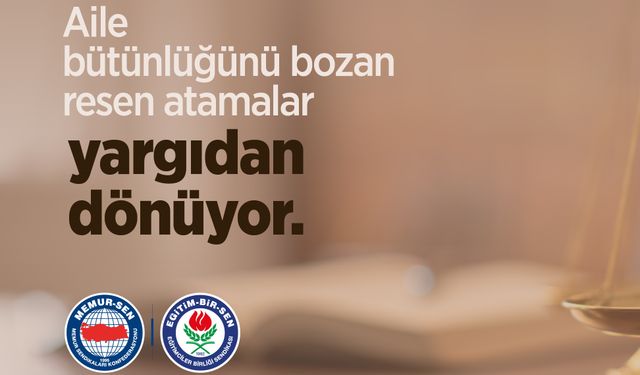 Eğitim Bir Sen, Aile Bütünlüğünü Bozan Resen Atamalara Yargı “Dur” Dedi