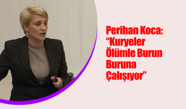 Perihan Koca: “Kuryeler Ölümle Burun Buruna Çalışıyor”