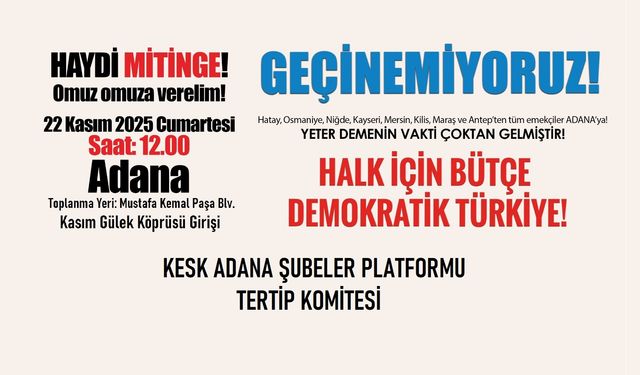 KESK Adana 22 Kasım Mitingi İçin Çalışmalarını Hızlandırdı: “Halktan, Emekten Yana Bütçe İçin Omuz Omuza”