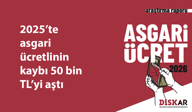 DİSK-AR 2026 Asgari Ücret Araştırması Yayımlandı: Asgari Ücret Eriyor, Alım Gücü Sert Düştü