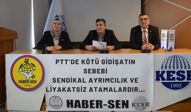 HABER-SEN: PTT’deki Kötü Yönetimin Sebebi Sendikal Ayrımcılık ve Liyakatsiz Atamalar